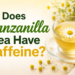 Does Manzanilla Tea Have Caffeine?
