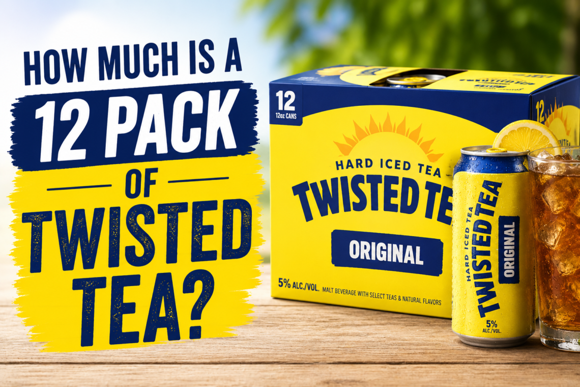 How Much Is a 12 Pack of Twisted Tea?