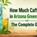 Does Arizona Tea Have Caffeine?